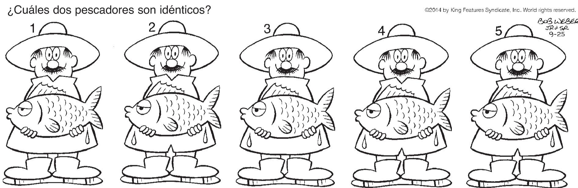 Product OCR: ¿Cuáles dos pescadores son idénticos? 02014 by King Features SyndicateInc. World rights reserved. BoB WEBEE 2 9-25 ¿Cuáles dos pescadores son idénticos? 02014 by King Features SyndicateInc. World rights reserved. BoB WEBEE 2 9-25