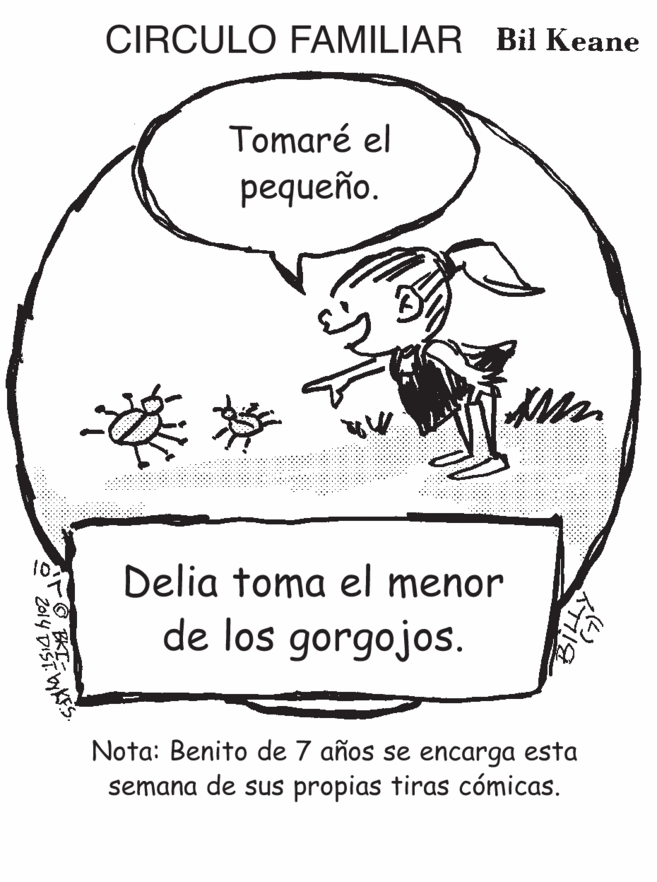 Line art OCR: CIRCULO FAMILIAR Bil Keane Tomaré el pequeño. Delia toma el menor de los gorgojos. Nota: Benito de 7 años se encarga esta semana de sus propias tiras cómicas. Z014 DIST EKES CIRCULO FAMILIAR Bil Keane Tomaré el pequeño. Delia toma el menor de los gorgojos. Nota: Benito de 7 años se encarga esta semana de sus propias tiras cómicas. Z014 DIST EKES