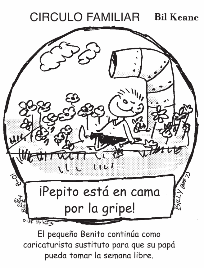 Line art OCR: CIRCULO FAMILIAR Bil Keane iPepito está en cama por la gripe! DISI. BY KES. El pequeño Benito continúa como caricaturista sustituto para que su papá pueda tomar la semana libre. 8-01 CIRCULO FAMILIAR Bil Keane iPepito está en cama por la gripe! DISI. BY KES. El pequeño Benito continúa como caricaturista sustituto para que su papá pueda tomar la semana libre. 8-01