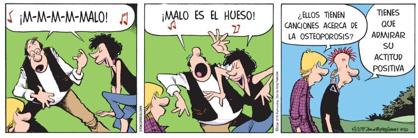 Illustration OCR: ¡M-M-M-M-MALO! A TIENES ¡MALO ES EL HUESO! ¿ ELLOS TIENEN CANCIONES ACERCA DE LA OSTEOPOROSIS? QUE ADMIRAR SU ACTITUD POSITIVA ¡M-M-M-M-MALO! A TIENES ¡MALO ES EL HUESO! ¿ ELLOS TIENEN CANCIONES ACERCA DE LA OSTEOPOROSIS? QUE ADMIRAR SU ACTITUD POSITIVA