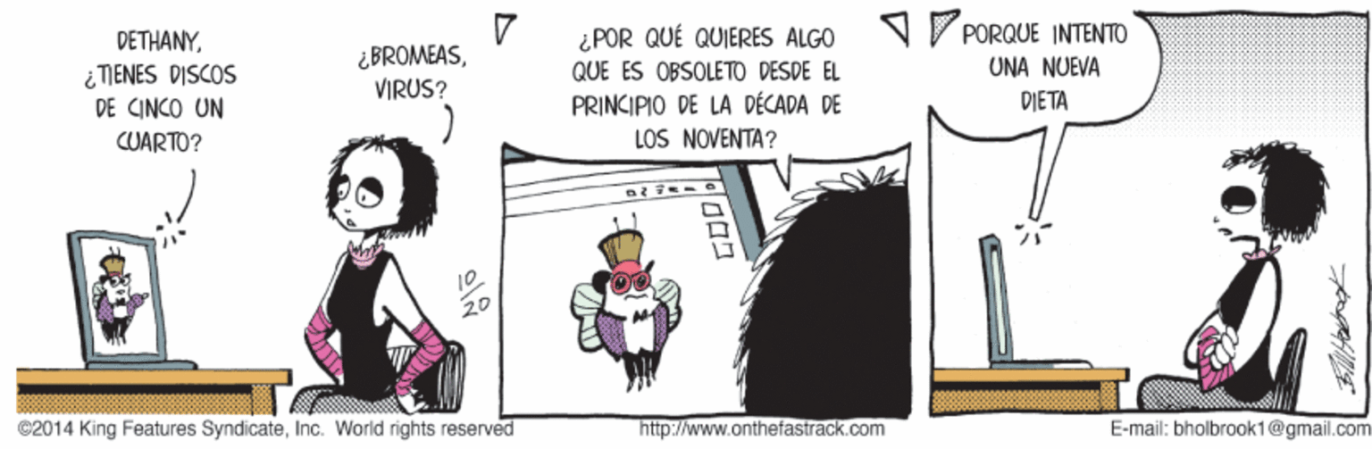Magenta OCR: ¿POR QUÉ QUIERES ALGO IV PORQUE INTENTO DETHANY. ¿ TIENES DISCOS DE CINCO UN ¿BROMEASVIRUS? QUE ES OBSOLETO DESDE EL UNA NUEVA DIETA PRINCIPIO DE LA DÉCADA DE LOS NOVENTA? CUARTO? ©2014 King Features SyndicateInc. World rights reserved http://www.onthefastrack.com E-mail: bholbrook1@gmail.com ¿POR QUÉ QUIERES ALGO IV PORQUE INTENTO DETHANY. ¿ TIENES DISCOS DE CINCO UN ¿BROMEASVIRUS? QUE ES OBSOLETO DESDE EL UNA NUEVA DIETA PRINCIPIO DE LA DÉCADA DE LOS NOVENTA? CUARTO? ©2014 King Features SyndicateInc. World rights reserved http://www.onthefastrack.com E-mail: bholbrook1@gmail.com