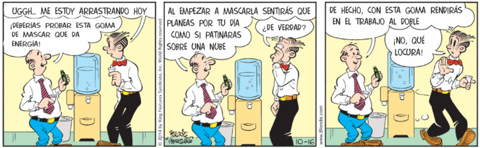 Conversation OCR: DE HECHOCON ESTA GOMA RENDIRÁS EN EL TRABAJO AL DOBLE AL EMPEZAR PLANEAS POR TU DÍA COMO SI PATINARAS SOBRE UNA NUBE UGGH. ME ESTOY ARRASTRANDO HOY MASCARLA SENTIRÁS QUE ¡DEBERIAS PROBAR ESTA GOMA DE MASCAR QUE DA ENERGÍA! ¿ DE VERDAD? NOQUÉ LOCURA! 10-16 DE HECHOCON ESTA GOMA RENDIRÁS EN EL TRABAJO AL DOBLE AL EMPEZAR PLANEAS POR TU DÍA COMO SI PATINARAS SOBRE UNA NUBE UGGH. ME ESTOY ARRASTRANDO HOY MASCARLA SENTIRÁS QUE ¡DEBERIAS PROBAR ESTA GOMA DE MASCAR QUE DA ENERGÍA! ¿ DE VERDAD? NOQUÉ LOCURA! 10-16