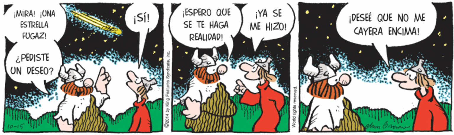 Humour OCR: ESPERO QUE SE TE HAGA ¡YA SE ME HIZO! ¡MIRA! ¡UNA ¡DESEÉ QUE NO ME CAYERA ENCIMA! ¡SÍ! ESTRELLA FUGAZ! REALIDAD! ¿ PEDISTE UN DESEO? to-15 ESPERO QUE SE TE HAGA ¡YA SE ME HIZO! ¡MIRA! ¡UNA ¡DESEÉ QUE NO ME CAYERA ENCIMA! ¡SÍ! ESTRELLA FUGAZ! REALIDAD! ¿ PEDISTE UN DESEO? to-15