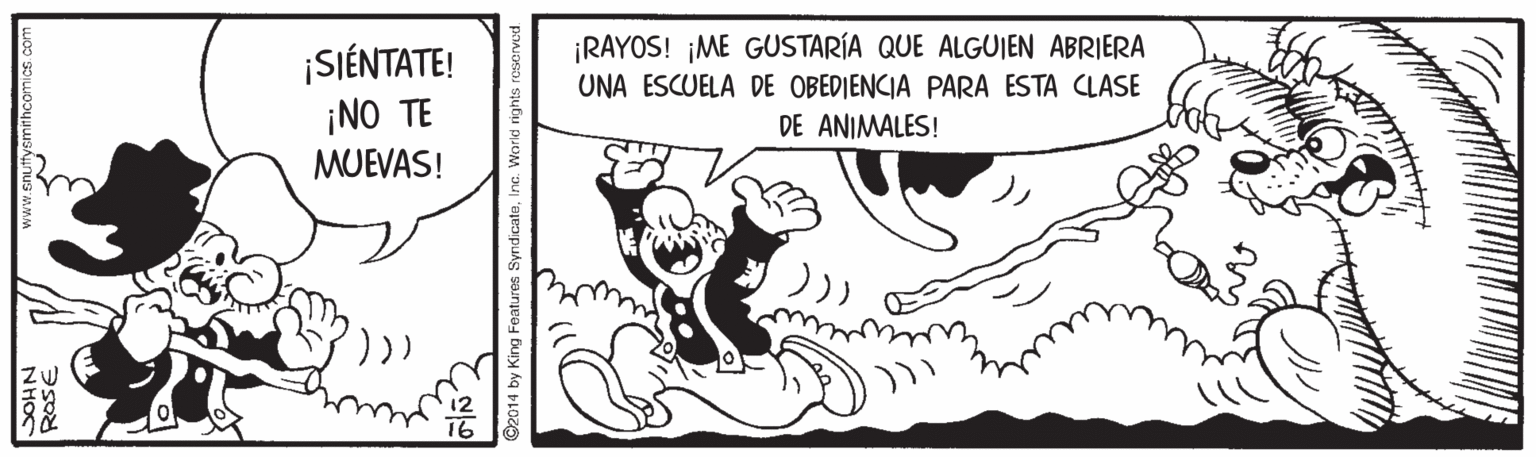 Happy OCR: ¡RAYOS! ¡ME GUSTARÍA QUE ALGUJEN ABRIERA UNA ESCUELA DE OBEDIENCIA PARA ESTA CLASE SIÉNTATE! ¡NO TE MUEVAS! DE ANIMALES! NHOC 2014 by King Features SyndicateInc ¡RAYOS! ¡ME GUSTARÍA QUE ALGUJEN ABRIERA UNA ESCUELA DE OBEDIENCIA PARA ESTA CLASE SIÉNTATE! ¡NO TE MUEVAS! DE ANIMALES! NHOC 2014 by King Features Syndicate