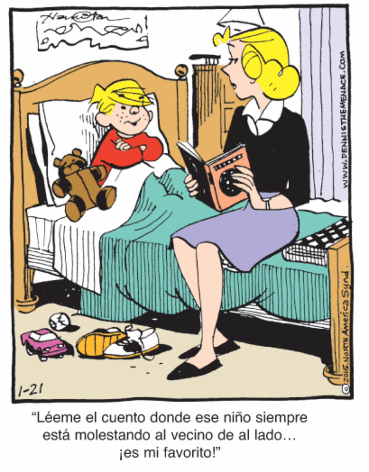 Fiction OCR: 1-21 "Léeme el cuento donde ese niño siempre está molestando al vecino de al lado... jes mi favorito!" www.PENNICTHEMENACE.COM 1-21 "Léeme el cuento donde ese niño siempre está molestando al vecino de al lado... jes mi favorito!" www.PENNICTHEMENACE.COM