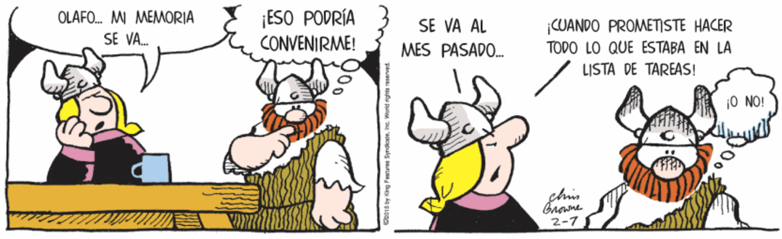 Line OCR: ¡ESO PODRÍA CONVENIRME! OLAFO. MI MEMORIA SE VA AL CUANDO PROMETISTE HACER TODO LO QUE ESTABA EN LA SE VA. MES PASADO. LISTA DE TAREAS! ¡0 NO! 2-7 ¡ESO PODRÍA CONVENIRME! OLAFO. MI MEMORIA SE VA AL CUANDO PROMETISTE HACER TODO LO QUE ESTABA EN LA SE VA. MES PASADO. LISTA DE TAREAS! ¡0 NO! 2-7