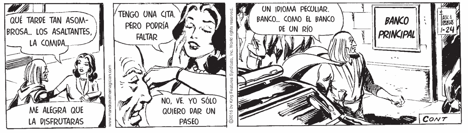 Fiction OCR: UN IDIOMA PECULIAR. TENGO UNA CITA. PERO PODRÍA FALTAR TALK& QUÉ TARDE TAN ASOM- BROSA. LOS ASALTANTESBANCO. COMO EL BANCO BANCO PRINCIPAL DE UN RÍO 1-24 LA COMIDA. NOVE. YO SÓLO ME ALEGRA QUE QUIERO DAR UN LA DISFRUTARAS PASEO CONT ww.mandrakethemagician.com UN IDIOMA PECULIAR. TENGO UNA CITA. PERO PODRÍA FALTAR TALK& QUÉ TARDE TAN ASOM- BROSA. LOS ASALTANTESBANCO. COMO EL BANCO BANCO PRINCIPAL DE UN RÍO 1-24 LA COMIDA. NOVE. YO SÓLO ME ALEGRA QUE QUIERO DAR UN LA DISFRUTARAS PASEO CONT ww.mandrakethemagician.com