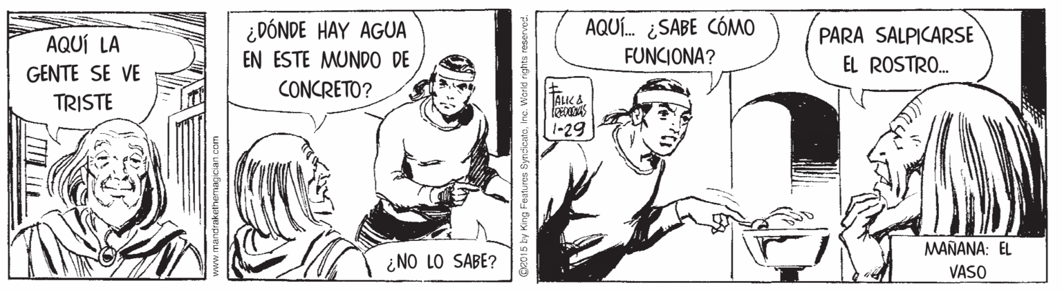 Gesture OCR: AQUÍ. ¿SABE CÓMO AQUÍ LA GENTE SE VE ¿DÓNDE HAY AGUA EN ESTE MUNDO DE PARA SALPICARSE EL ROSTRO. FUNCIONA? CONCRETO? TRISTE TALIC A 1-29 MAÑANA: EL VASO ¿NO LO SABE? s2015 by King Features SyndicateInc. Warkd rights reserved. AQUÍ. ¿SABE CÓMO AQUÍ LA GENTE SE VE ¿DÓNDE HAY AGUA EN ESTE MUNDO DE PARA SALPICARSE EL ROSTRO. FUNCIONA? CONCRETO? TRISTE TALIC A 1-29 MAÑANA: EL VASO ¿NO LO SABE? s2015 by King Features SyndicateInc. Warkd rights reserved.