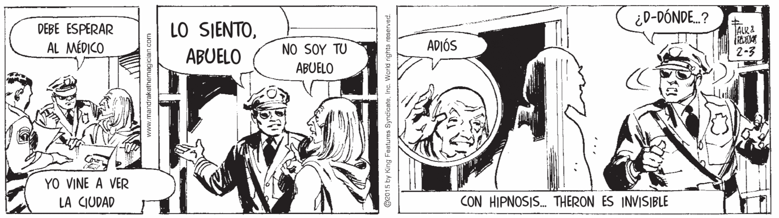 Fictional character OCR: ¿D-DÓNDE.? LO SJENTOABUELO DEBE ESPERAR ALK 2 AL MÉDICO ?O SOY ? ADIÓS 2-3 ABUELO YO VINE A VER LA CIUDAD CON HIPNOSIS. THERON ES INVISIBLE 015 by King Foatu res SyndicateInc. World rights n ¿D-DÓNDE.? LO SJENTOABUELO DEBE ESPERAR ALK 2 AL MÉDICO ?O SOY ? ADIÓS 2-3 ABUELO YO VINE A VER LA CIUDAD CON HIPNOSIS. THERON ES INVISIBLE 015 by King Foatu res SyndicateInc. World rights n
