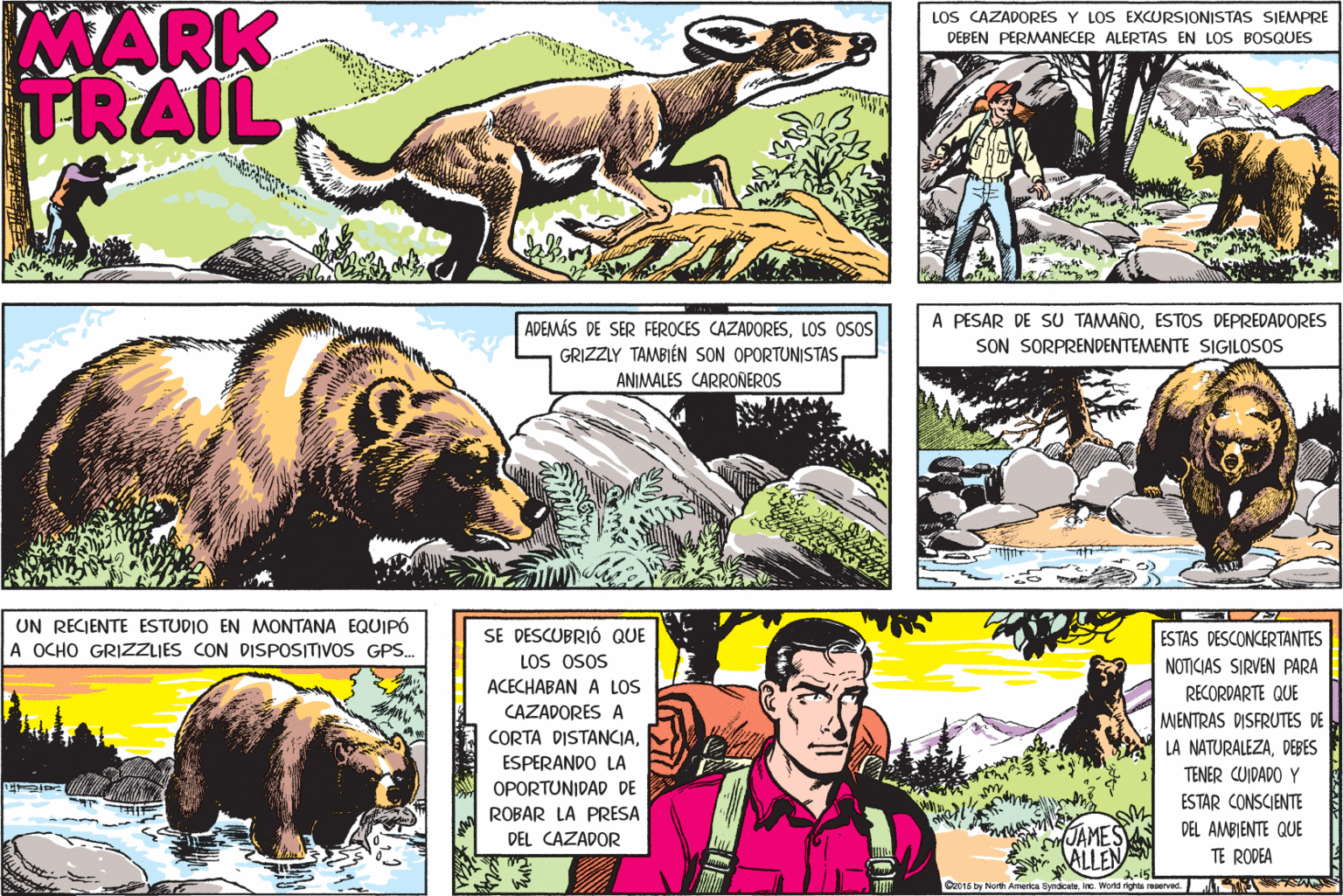 Publication OCR: MARK TRAIL LOS CAZADORES Y LOS EXCURSIONISTAS SIEMPRE DEBEN PERMANECER ALERTAS EN LOS BOSQUES ADEMÁS DE SER FEROCES CAZADORESLOS OSOS GRIZZLY TAMBIÉN SON OPORTUNISTAS ANIMALES CARROÑEROS A PESAR DE SU TAMAÑOESTOS DEPREDADORES SON SORPRENDENTEMENTE SIGILOSOS UN RECIENTE ESTUDIO EN MONTANA EQUIPÓ A OCHO GRIZZLIES CON DISPOSITIVOS GPS. SE DESCUBRIÓ QUE LOS OSOS ACECHABAN A LOS CAZADORES A CORTA DISTANCIAESPERANDO LA OPORTUNIDAD DE ESTAS DESCONCERTANTES NOTICIAS SIRVEN PARA RECORDARTE QUE MENTRAS DISFRUTES DE LA NATURALEZADEBES TENER CUIDADO Y ESTAR CONSCIENTE ROBAR LA PRESA DEL CAZADOR JAMES ALLEN DEL AMBIENTE QUE TE RODEA C2016 by North Ameros Bydoetsin World righta reserved. MARK TRAIL LOS CAZADORES Y LOS EXCURSIONISTAS SIEMPRE DEBEN PERMANECER ALERTAS EN LOS BOSQUES ADEMÁS DE SER FEROCES CAZADORESLOS OSOS GRIZZLY TAMBIÉN SON OPORTUNISTAS ANIMALES CARROÑEROS A PESAR DE SU TAMAÑOESTOS DEPREDADORES SON SORPRENDENTEMENTE SIGILOSOS UN RECIENTE ESTUDIO EN MONTANA EQUIPÓ A OCHO GRIZZLIES CON DISPOSITIVOS GPS. SE DESCUBRIÓ QUE LOS OSOS ACECHABAN A LOS CAZADORES A CORTA DISTANCIAESPERANDO LA OPORTUNIDAD DE ESTAS DESCONCERTANTES NOTICIAS SIRVEN PARA RECORDARTE QUE MENTRAS DISFRUTES DE LA NATURALEZADEBES TENER CUIDADO Y ESTAR CONSCIENTE ROBAR LA PRESA DEL CAZADOR JAMES ALLEN DEL AMBIENTE QUE TE RODEA C2016 by North Ameros Bydoetsin World righta reserved.