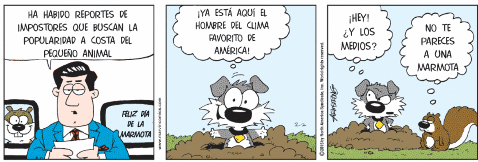 Illustration OCR: ¡YA ESTÁ AQUÍ EL HOMBRE DEL CLIMA FAVORITO DE AMÉRICA! HA HABIDO REPORTES DE ¡HEY! IMPOSTORES QUE BUSCAN LA NO TE ¿Y LOS POPULARIDAD A COSTA DEL PEQUEÑO ANIMAL PARECES MEDIOS? A UNA MARMOTA FELIZ DÍA DE LA MARMOTA ww.marvincomics.com paasai ybju piuoM suj aeopulg ojuy oN iasIs ¡YA ESTÁ AQUÍ EL HOMBRE DEL CLIMA FAVORITO DE AMÉRICA! HA HABIDO REPORTES DE ¡HEY! IMPOSTORES QUE BUSCAN LA NO TE ¿Y LOS POPULARIDAD A COSTA DEL PEQUEÑO ANIMAL PARECES MEDIOS? A UNA MARMOTA FELIZ DÍA DE LA MARMOTA ww.marvincomics.com paasai ybju piuoM suj aeopulg ojuy oN iasIs