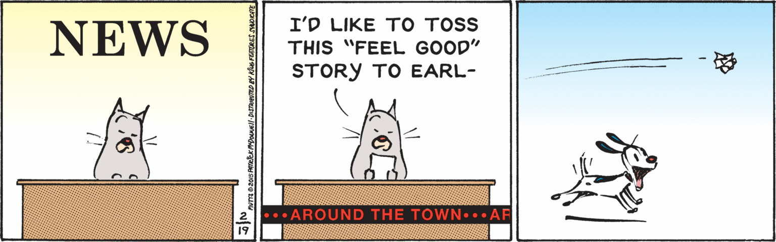 Logo OCR: NEWS I'D LIKE TO TOSS THIS "FEEL GOOD" STORY TO EARL- ... ARQUND THE TOWN... AF NEWS I'D LIKE TO TOSS THIS "FEEL GOOD" STORY TO EARL- ... ARQUND THE TOWN... AF