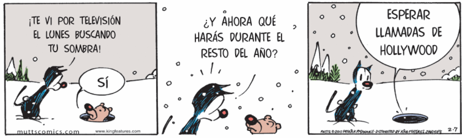 Art OCR: ESPERAR TE VI POR TELEVISIÓN EL LUNES BUSCANDO ¿Y AHORA QUÉ HARÁS DURANTE EL LLAMADAS DE TU SOMBRA! RESTO DEL AÑO? HOLLYWOOD Sí muttscomics.com www.kingfeatures.com ESPERAR TE VI POR TELEVISIÓN EL LUNES BUSCANDO ¿Y AHORA QUÉ HARÁS DURANTE EL LLAMADAS DE TU SOMBRA! RESTO DEL AÑO? HOLLYWOOD Sí muttscomics.com www.kingfeatures.com
