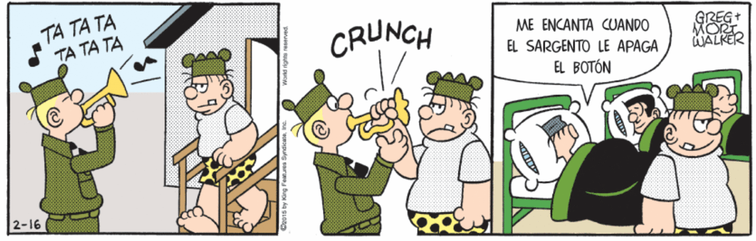 Fictional character OCR: TA TA TA ?????? CRUNCH ME ENCANTA CUANDO GREG+ MORT WALKER EL SARGENTO LE APAGA EL BOTÓN 2-16 TA TA TA ?????? CRUNCH ME ENCANTA CUANDO GREG+ MORT WALKER EL SARGENTO LE APAGA EL BOTÓN 2-16