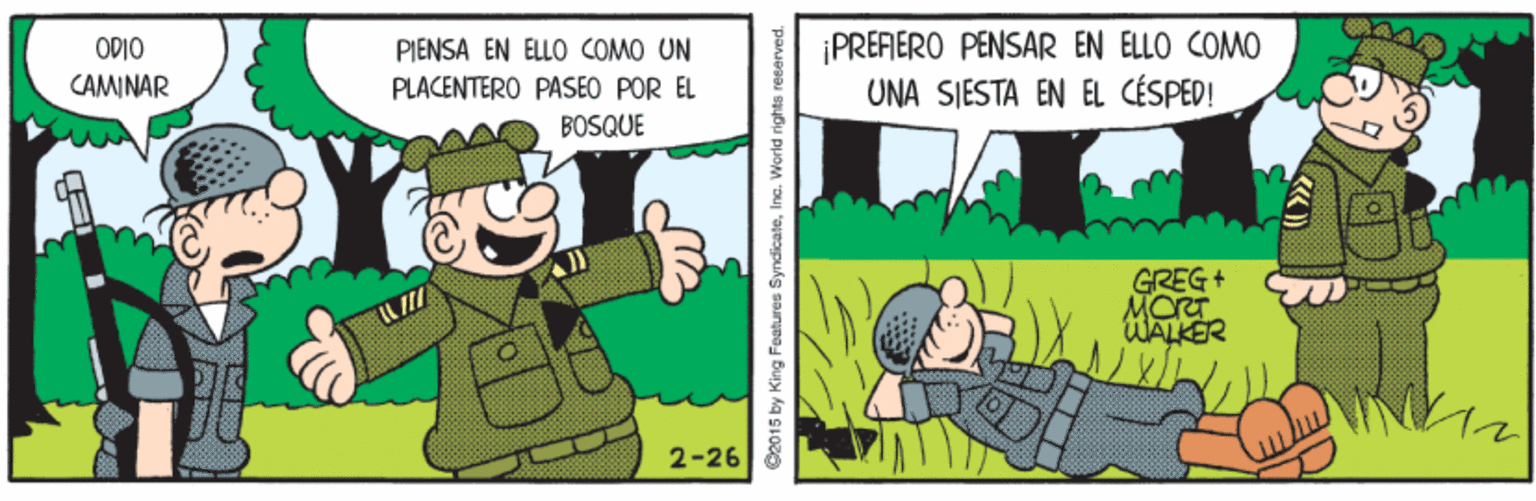 Line OCR: ODIO CAMINAR ¡PREFIERO PENSAR EN ELLO COMO UNA SIESTA EN EL CÉSPED! PIENSA EN ELLO COMO UN PLACENTERO PASEO POR EL BOSQUE GREG+ MORT WALKER 2-26 C2015 by King Features SyndicateInc. World righta reser ODIO CAMINAR ¡PREFIERO PENSAR EN ELLO COMO UNA SIESTA EN EL CÉSPED! PIENSA EN ELLO COMO UN PLACENTERO PASEO POR EL BOSQUE GREG+ MORT WALKER 2-26 C2015 by King Features SyndicateInc. World righta reser