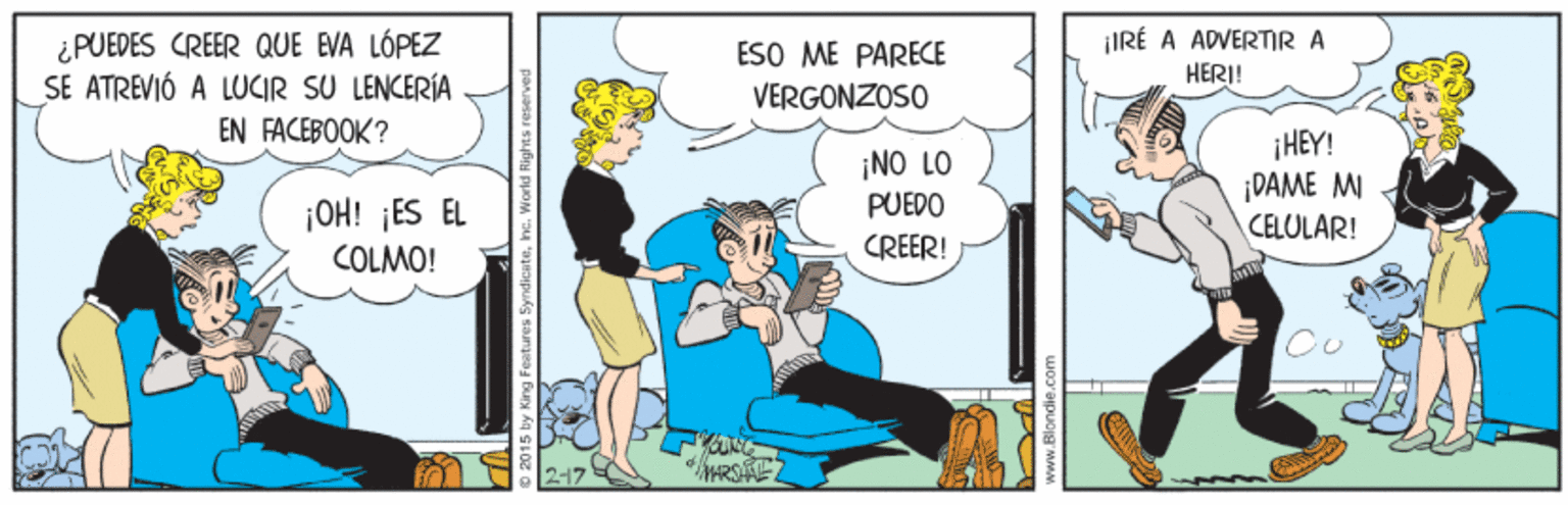 Comics OCR: ¡IRÉ A ADVERTR A HERI! ¿PUEDES CREER QUE EVA LÓPEZ SE ATREVIÓ A LUCIR SU LENCERÍA EN FACEBOOK? ESO ME PARECE VERGONZOSO ¡NO LO PUEDO ¡HEY! DAME MI CELULAR! ¡OH! ¡ES EL COLMO! CREER! ARSAEZ ¡IRÉ A ADVERTR A HERI! ¿PUEDES CREER QUE EVA LÓPEZ SE ATREVIÓ A LUCIR SU LENCERÍA EN FACEBOOK? ESO ME PARECE VERGONZOSO ¡NO LO PUEDO ¡HEY! DAME MI CELULAR! ¡OH! ¡ES EL COLMO! CREER! ARSAEZ