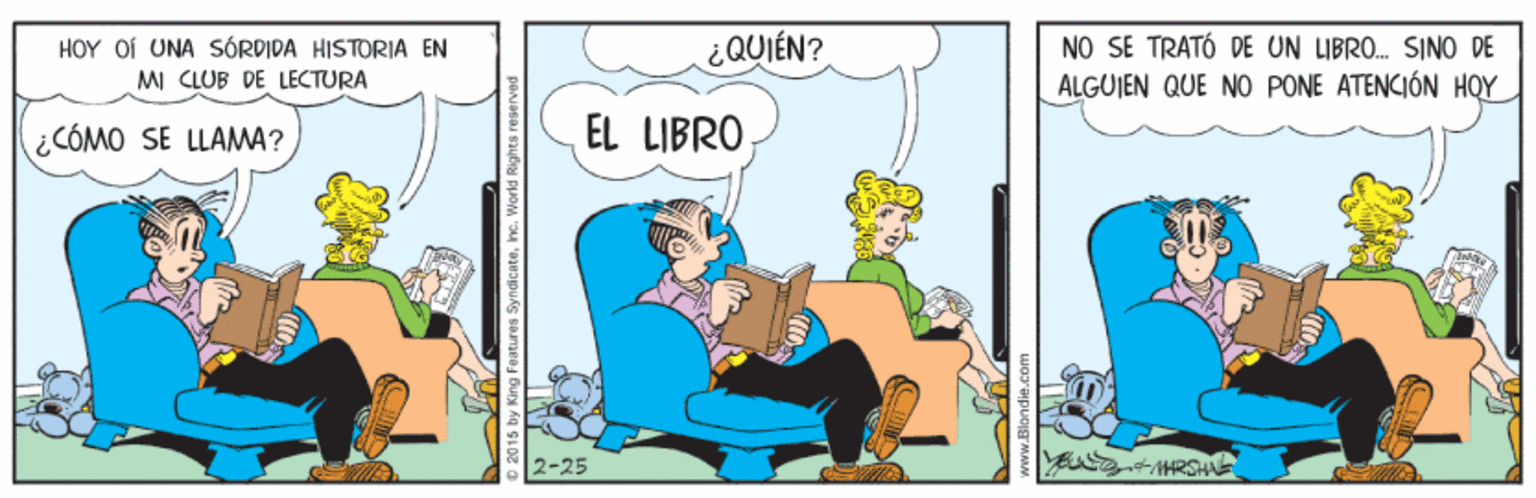 Fictional character OCR: HOY Of UNA SÓRDIDA HISTORIA EN MI CLUB DE LECTURA ¿QUIÉN? NO SE TRATÓ DE UN LIBRO. ŠINO DE ALGUIEN QUE NO PONE ATENCIÓN HQY ¿CÓMO SE LLAMA? EL LIBRO 2-25 MARSH by King Features Syndicatee. World B HOY Of UNA SÓRDIDA HISTORIA EN MI CLUB DE LECTURA ¿QUIÉN? NO SE TRATÓ DE UN LIBRO. ŠINO DE ALGUIEN QUE NO PONE ATENCIÓN HQY ¿CÓMO SE LLAMA? EL LIBRO 2-25 MARSH by King Features Syndicatee. World B