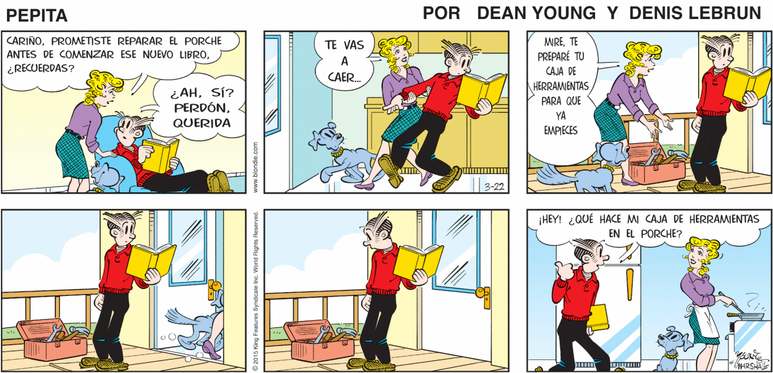 Comic book OCR: PEPTA EEAN YU 4 JOHN MARSHAL- CARIÑOPROMETISTE REPARAR EL PORCHE ANTES DE COMENZAR ESE NUEVO LIBRO¿RECUERDAS? MIRETE PREPARÉ TU TE VAS A CAER. CAJA DE HERRAMENTAS ¿AHSÍ? PERDÓNQUERIDA PARA QUE YA EMPIECES 3-22 ¡HEY! ¿QUÉ HACE MI CAJA DE HERRAMENTAS EN EL PORCHE? MARSHAL PEPTA EEAN YU 4 JOHN MARSHAL- CARIÑOPROMETISTE REPARAR EL PORCHE ANTES DE COMENZAR ESE NUEVO LIBRO¿RECUERDAS? MIRETE PREPARÉ TU TE VAS A CAER. CAJA DE HERRAMENTAS ¿AHSÍ? PERDÓNQUERIDA PARA QUE YA EMPIECES 3-22 ¡HEY! ¿QUÉ HACE MI CAJA DE HERRAMENTAS EN EL PORCHE? MARSHAL
