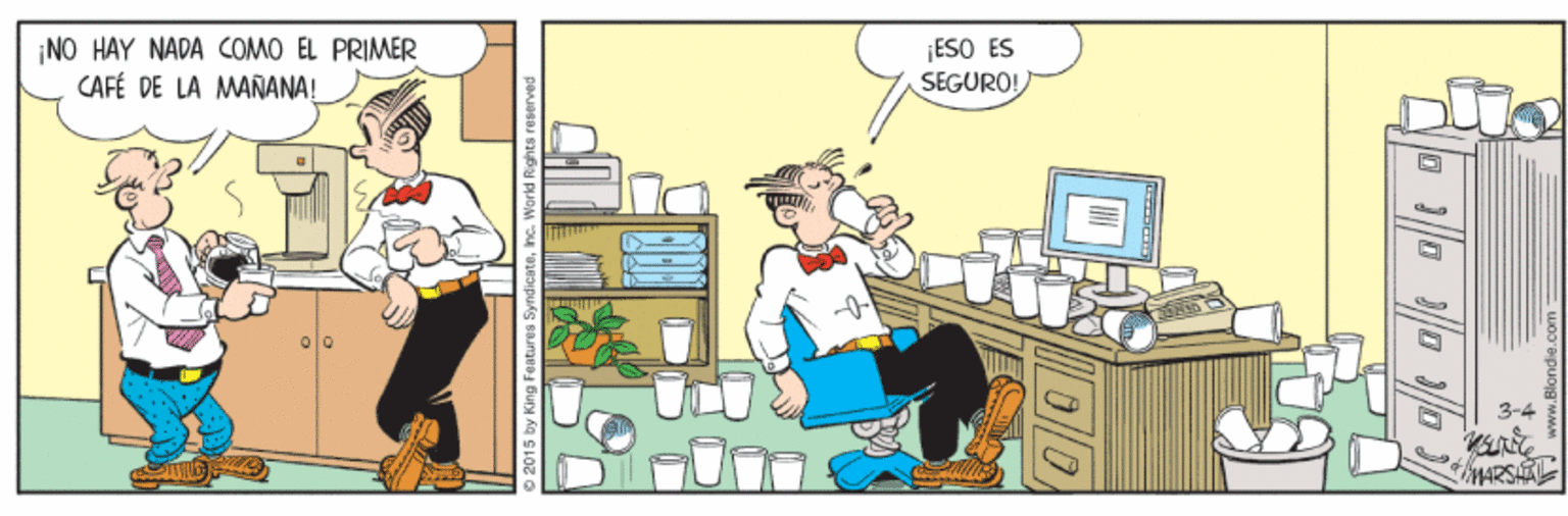 Fictional character OCR: ¡NO HAY NADA COMO EL PRIMER CAFÉ DE LA MAÑANA! ¡ESO ES SEGURO! IN ¡NO HAY NADA COMO EL PRIMER CAFÉ DE LA MAÑANA! ¡ESO ES SEGURO! IN