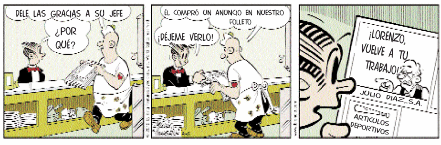 Fiction OCR: ÉL COMPRÓ UN ANUNCIO EN NUESTRO FOLLETO DELELAS GRACIAS A SU JEFE ¿ POR QUÉ? ¡LORENZOVUELVE A TU TRABAJOL liDÉJEME VERLO! JULIO DIAZ.S.A. C? ARTICULOS DEPORTIVOS ? ÉL COMPRÓ UN ANUNCIO EN NUESTRO FOLLETO DELELAS GRACIAS A SU JEFE ¿ POR QUÉ? ¡LORENZOVUELVE A TU TRABAJOL liDÉJEME VERLO! JULIO DIAZ.S.A. C ? ARTICULOS DEPORTIVOS ?