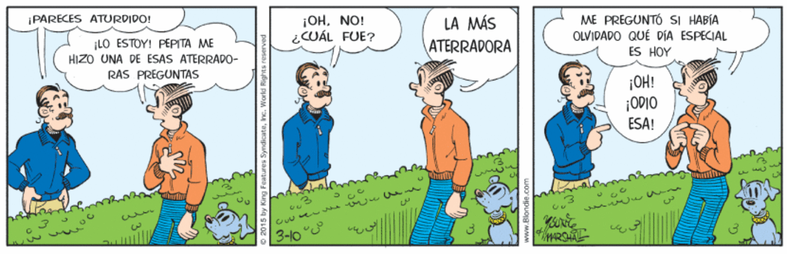 Gesture OCR: ¡PARECES ATURDIDO! ¡LO ESTOY! PEPITA ME HIZO UNA DE ESAS ATERRADO- ¡OHNO! ¿CUÁL FUE? LA MÁS ME PREGUNTÓ SI HABÍA OLVIDADO QUÉ DÍA ESPECIAL ATERRADORA ES HOY RAS PREGUNTAS ¡OH! ¡ODIO ESA! Cu e une 3-10 " ¡PARECES ATURDIDO! ¡LO ESTOY! PEPITA ME HIZO UNA DE ESAS ATERRADO- ¡OHNO! ¿CUÁL FUE? LA MÁS ME PREGUNTÓ SI HABÍA OLVIDADO QUÉ DÍA ESPECIAL ATERRADORA ES HOY RAS PREGUNTAS ¡OH! ¡ODIO ESA! Cu e une 3-10 "