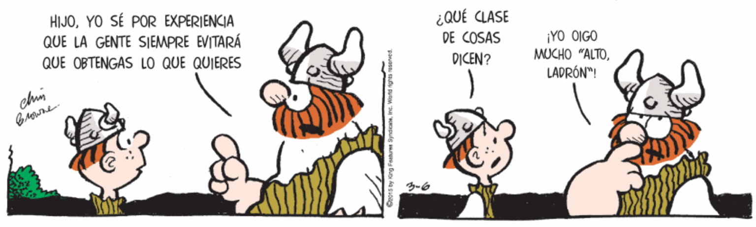 Line OCR: HIJOYO SÉ POR EXPERIENCIA QUE LA GENTE SIEMPRE EVITARÁ QUE OBTENGAS LO QUE QUIERES ¿QUÉ CLASE DE COSAS ¡YO OIGO MUCHO "ALTOLADRÓN"! DICEN? Browne 3-6 HIJOYO SÉ POR EXPERIENCIA QUE LA GENTE SIEMPRE EVITARÁ QUE OBTENGAS LO QUE QUIERES ¿QUÉ CLASE DE COSAS ¡YO OIGO MUCHO "ALTOLADRÓN"! DICEN? Browne 3-6