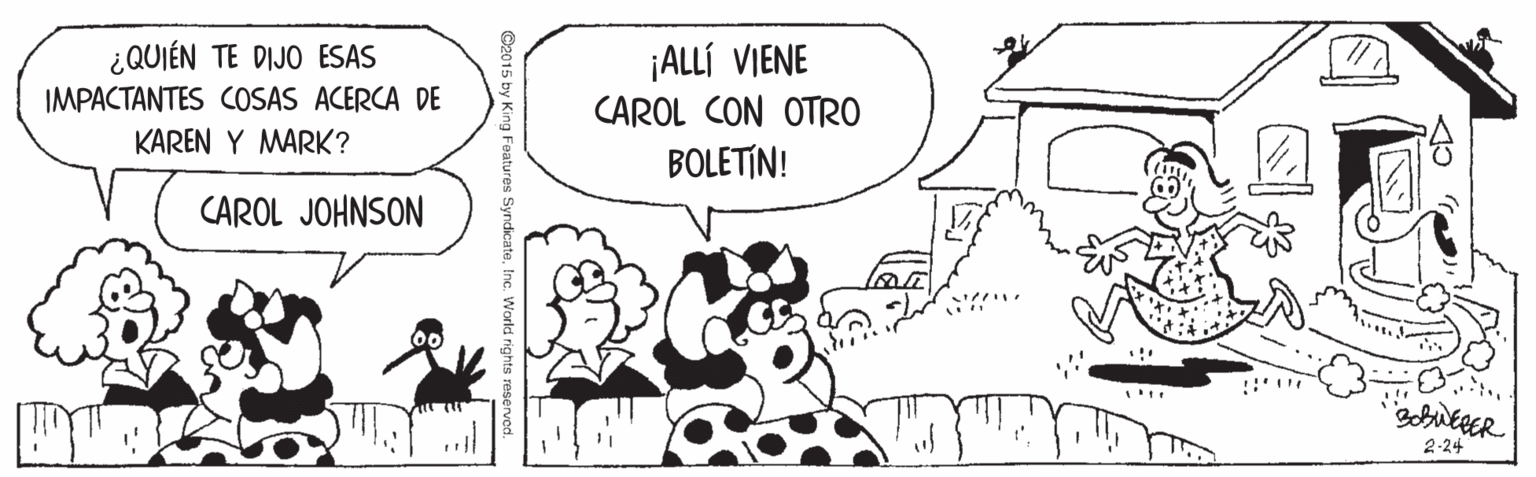Illustration OCR: ¿QUIÉN TE DIJO ESAS IMPACTANTES COSAS ACERCA DE ¡ALLÍ VIENE CAROL CON OTRO KAREN Y MARK? BOLETIN! CAROL JOHNSON .... 2-24 ¿QUIÉN TE DIJO ESAS IMPACTANTES COSAS ACERCA DE ¡ALLÍ VIENE CAROL CON OTRO KAREN Y MARK? BOLETIN! CAROL JOHNSON .... 2-24
