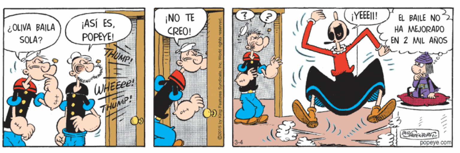 Sharing OCR: ¡YEEEI! ¿OLIVA BAILA SOLA? ASÍ ESPOPEYE! ¡NO TE CREO! EL BAILE NO HA MEJORADO EN 2 MIL AÑOS popeye.com ¡YEEEI! ¿OLIVA BAILA SOLA? ASÍ ESPOPEYE! ¡NO TE CREO! EL BAILE NO HA MEJORADO EN 2 MIL AÑOS popeye.com