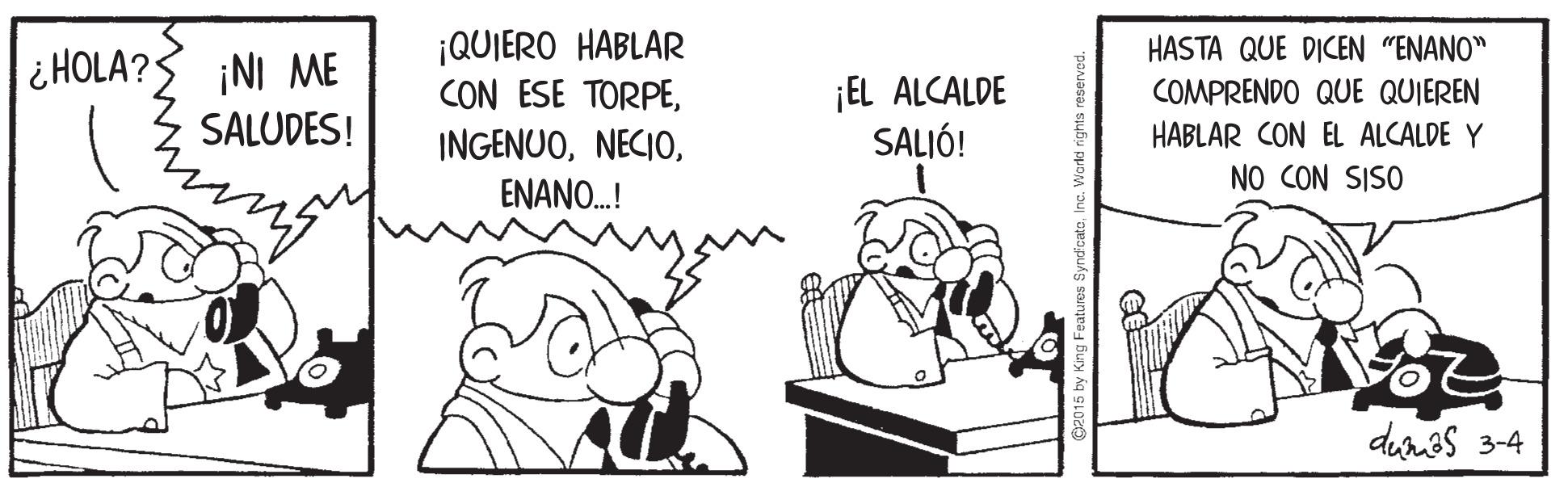 Art OCR: ¡QUIERO HABLAR CON ESE TORPEHASTA QUE DICEN "ENANO" ¿HOLA? ¡NI ME ¡EL ALCALDE SALIÓ! COMPRENDO QUE QUIEREN SALUDES! HABLAR CON EL ALCALDE Y INGENUOENANO.! NO CON SISO duuas 3-4 ¡QUIERO HABLAR CON ESE TORPEHASTA QUE DICEN "ENANO" ¿HOLA? ¡NI ME ¡EL ALCALDE SALIÓ! COMPRENDO QUE QUIEREN SALUDES! HABLAR CON EL ALCALDE Y INGENUOENANO.! NO CON SISO duuas 3-4