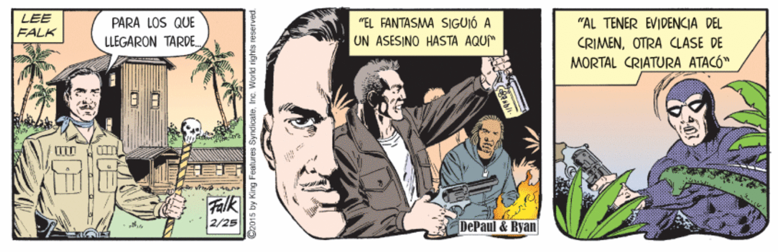 Rectangle OCR: LEE FALK PARA LOS QUE LLEGARON TARDE "EL FANTASMA SIGUIÓ A "AL TENER EVIDENCIA DEL UN ASESINO HASTA AQUM CRIMENOTRA CLASE DE MORTAL CRIATURA ATACÓ" Falk 2/25 DePaul & Ryan leInc. World rightsi ainna Bury dg sLozs LEE FALK PARA LOS QUE LLEGARON TARDE "EL FANTASMA SIGUIÓ A "AL TENER EVIDENCIA DEL UN ASESINO HASTA AQUM CRIMENOTRA CLASE DE MORTAL CRIATURA ATACÓ" Falk 2/25 DePaul & Ryan leInc. World rightsi ainna Bury dg sLozs