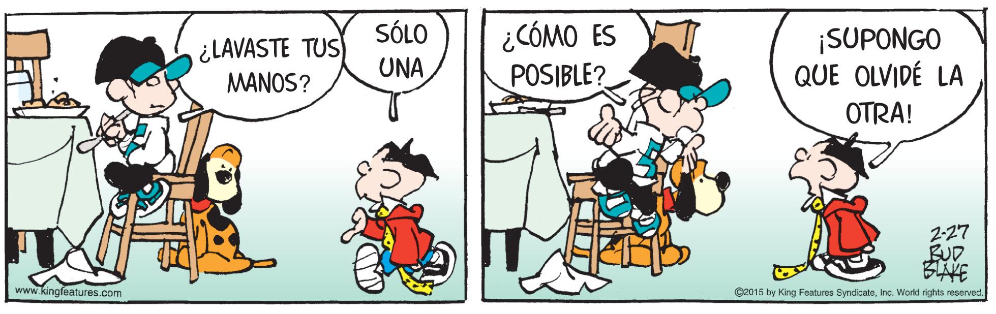 Gesture OCR: SÓLO ¿CÓMO ES ¿LAVASTE TUS UNA MANOS? ¡SUPONGO QUE OLVIDÉ LA POSIBLE? OTRA! 2-27 BUD BAKE www.kingfeatures.com ©2015 by King Features SyndicateInc. World rights reserved. SÓLO ¿CÓMO ES ¿LAVASTE TUS UNA MANOS? ¡SUPONGO QUE OLVIDÉ LA POSIBLE? OTRA! 2-27 BUD BAKE www.kingfeatures.com ©2015 by King Features SyndicateInc. World rights reserved.