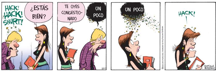 Illustration OCR: TE OYES HACK! HACK! SNURT! ¿ESTÁS UN UN POCO BIEN? CONGESTIO- POCO HACK! NADO 2|17 TE OYES HACK! HACK! SNURT! ¿ESTÁS UN UN POCO BIEN? CONGESTIO- POCO HACK! NADO 2|17