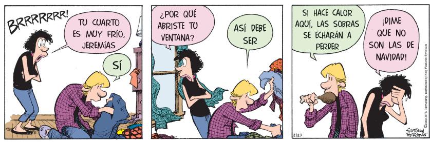 Conversation OCR: ¿ POR QUÉ ABRISTE TU SI HACE CALOR AQUÍLAS SOBRAS SE ECHARÁN A PERDER ¡DIME QUE NO SON LAS DE NAVIDAD! BRRRRRR TU CUARTO ES MUY FRÍOASÍ DEBE VENTANA? SER JEREMÍAS SÍ ¿ POR QUÉ ABRISTE TU SI HACE CALOR AQUÍLAS SOBRAS SE ECHARÁN A PERDER ¡DIME QUE NO SON LAS DE NAVIDAD! BRRRRRR TU CUARTO ES MUY FRÍOASÍ DEBE VENTANA? SER JEREMÍAS SÍ
