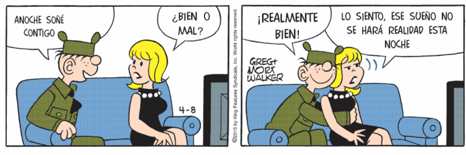 Font OCR: LO SJENTOESE SUEÑO NO SE HARÁ REALIDAD ESTA ¿BIEN O ¡REALMENTE BIEN! ANOCHE SOÑÉ CONTIGO MAL? NOCHE GREG+ MORT WALKER 4-8 @2015 by King Features SyndicateInc. World rights reserved LO SJENTOESE SUEÑO NO SE HARÁ REALIDAD ESTA ¿BIEN O ¡REALMENTE BIEN! ANOCHE SOÑÉ CONTIGO MAL? NOCHE GREG+ MORT WALKER 4-8 @2015 by King Features SyndicateInc. World rights reserved
