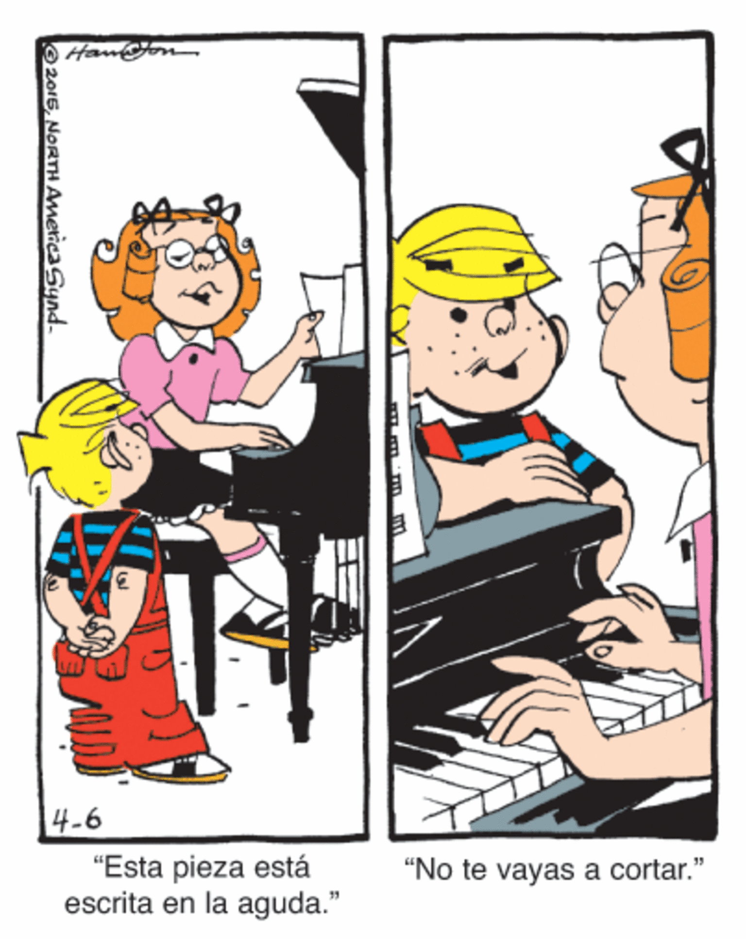 Fictional character OCR: 4-6 "Esta pieza está escrita en la aguda." "No te vayas a cortar." 2015NORTH AmericaSynd. 4-6 "Esta pieza está escrita en la aguda." "No te vayas a cortar." 2015NORTH AmericaSynd.