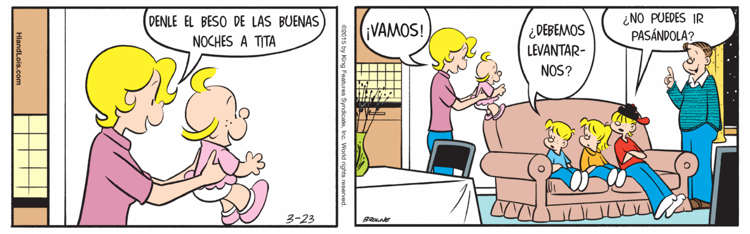 Rectangle OCR: ¿NO PUEDES IR PASÁNDOLA? DENLE EL BESO DE LAS BUENAS (iVAMOS! ¿DEBEMOS NOCHES A TITA LEVANTAR- NOS? 3-23 World rights reserved ¿NO PUEDES IR PASÁNDOLA? DENLE EL BESO DE LAS BUENAS (iVAMOS! ¿DEBEMOS NOCHES A TITA LEVANTAR- NOS? 3-23 World rights reserved