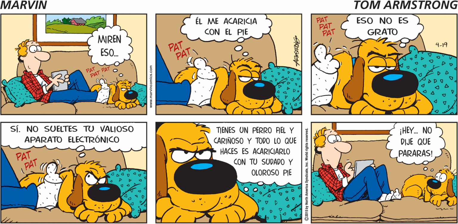 Sharing OCR: MARYIN ÉL ME ACARICIA CON EL PIE MIREN PAT PAT PAT ESO NO ES ESO. PAT PAT GRATO PAT PAT 4-19 D Sí. NO SUELTES TU VALIOSO APARATO ELECTRÓNICO PAT ( PAT TJENES UN PERRO FIEL Y CARIÑOSO Y TODO LO QUE ¡HEY. NO DIJE QUE HACES ES ACARICIARLO CON TU SUDADO0 Y PARARAS! OLOROSO PIE www.marvincomics.com 2015by North America SyndicateInc: MARYIN ÉL ME ACARICIA CON EL PIE MIREN PAT PAT PAT ESO NO ES ESO. PAT PAT GRATO PAT PAT 4-19 D Sí. NO SUELTES TU VALIOSO APARATO ELECTRÓNICO PAT ( PAT TJENES UN PERRO FIEL Y CARIÑOSO Y TODO LO QUE ¡HEY. NO DIJE QUE HACES ES ACARICIARLO CON TU SUDADO0 Y PARARAS! OLOROSO PIE www.marvincomics.com 2015by North America Syndicate