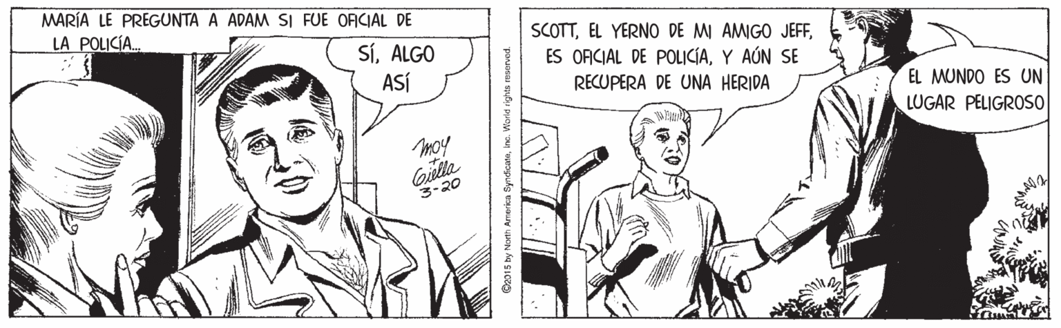 Font OCR: MARÍA LE PREGUNTA A ADAM SI FUE OFCIAL DE LA POLICÍA. SCOTTALGO ASÍ ES OFICIAL DE POLICÍAY AÚN SE RECUPERA DE UNA HERIDA EL MUNDO ES UN LUGAR PELIGROSO moy Givla 3-20 @2015 by North Armerica Synda MARÍA LE PREGUNTA A ADAM SI FUE OFCIAL DE LA POLICÍA. SCOTTEL YERNO DE MI AMIGO JEFFALGO ASÍ ES OFICIAL DE POLICÍAY AÚN SE RECUPERA DE UNA HERIDA EL MUNDO ES UN LUGAR PELIGROSO moy Givla 3-20 @2015 by North Armerica Synda