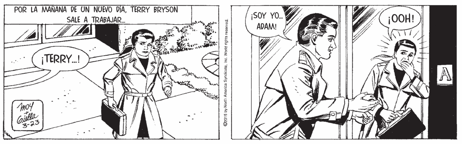 Style OCR: POR LA MAÑANA DE UN NUEVO DIATERRY BRYSON SALE A TRABAJAR. ¡SOY YO. ADAM! ¡0OH! ¡TERRY.! A moy Gilla 3-23 O2015 by North America SyndicateInc." POR LA MAÑANA DE UN NUEVO DIATERRY BRYSON SALE A TRABAJAR. ¡SOY YO. ADAM! ¡0OH! ¡TERRY.! A moy Gilla 3-23 O2015 by North America Syndicate
