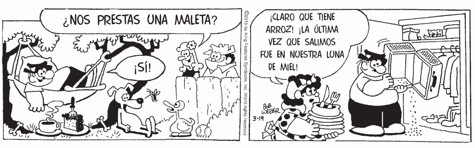 Sharing OCR: ¿NOS PRESTAS UNA MALETA? ¡CLARO QUE TIENE ARROZ! ¡LA ÚLTIMA VEZ QUE SALIMOS FUE EN NUESTRA LUNA ¡Si! DE MIEL! BoB EBER 3-19 ¿NOS PRESTAS UNA MALETA? ¡CLARO QUE TIENE ARROZ! ¡LA ÚLTIMA VEZ QUE SALIMOS FUE EN NUESTRA LUNA ¡Si! DE MIEL! BoB EBER 3-19