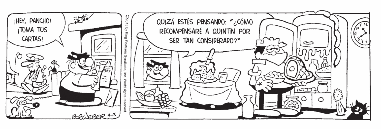 Sharing OCR: ¡HEYPANCHO! ¡TOMA TUS QUIZÁ ESTÉS PENSANDO: "¿CÓMO RECOMPENSARÉ A QUINTIN POR CARTAS! SER TAN CONSIDERADO?" ¡HEYPANCHO! ¡TOMA TUS QUIZÁ ESTÉS PENSANDO: "¿CÓMO RECOMPENSARÉ A QUINTIN POR CARTAS! SER TAN CONSIDERADO?"
