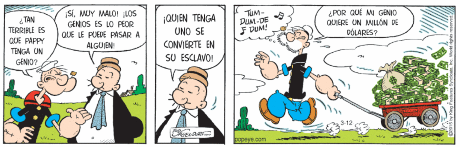 Handwriting OCR: ¿ TAN TERRIBLE ES QUE PAPPY TENGA UN SiMUY MALO! ¡LOS GENIOS ÉS LO PÉOR QUE LE PUEDE PASAR A TUM- DUM-DE F DUM! ¿POR QUÉ MI GENIO QUIERE UN MILLÓN DE DÓLARES? ¡QUIEN TENGA UNO SE CONVIERTE EN SU ESCLAVO! ALGUIEN! GENIO? popeye.com ¿ TAN TERRIBLE ES QUE PAPPY TENGA UN SiMUY MALO! ¡LOS GENIOS ÉS LO PÉOR QUE LE PUEDE PASAR A TUM- DUM-DE F DUM! ¿POR QUÉ MI GENIO QUIERE UN MILLÓN DE DÓLARES? ¡QUIEN TENGA UNO SE CONVIERTE EN SU ESCLAVO! ALGUIEN! GENIO? popeye.com