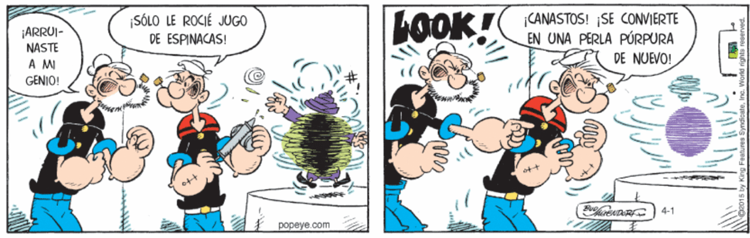 Art OCR: LOOK! SÓLO LE ROCIÉ JUGO ARRUI- NASTE A MI GENIO! CANASTOS! SE CONVIERTE EN UNA PERLA PÚRPURA DE NUEVO! DE ESPINACAS! 4-1 popeye.com LOOK! SÓLO LE ROCIÉ JUGO ARRUI- NASTE A MI GENIO! CANASTOS! SE CONVIERTE EN UNA PERLA PÚRPURA DE NUEVO! DE ESPINACAS! 4-1 popeye.com