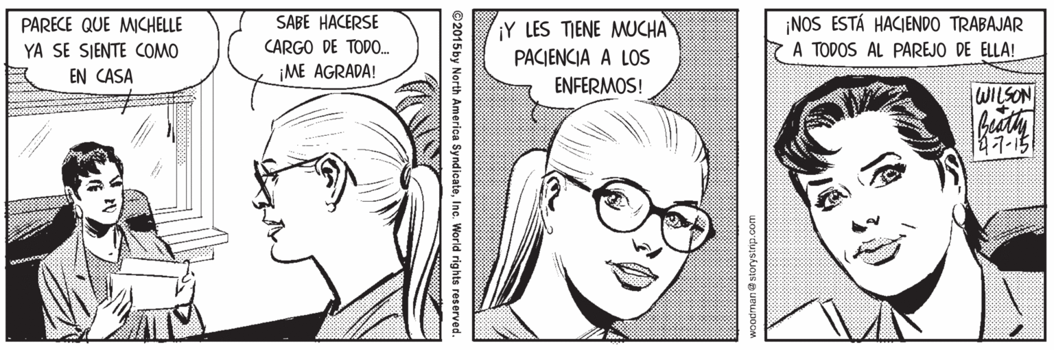 Eye OCR: ¡NOS ESTÁ HACIENDO TRABAJAR A TODOS AL PAREJO DE ELLA! PARECE QUE MCHELLE SABE HACERSE ¡Y LES TIENE MUCHA YA SE SIENTE COMO CARGO DE TODO. PACIENCIA A LOS ENFERMOS! EN CASA ¡ME AGRADA! WILSON 41-15 woodman@storystrp.com © 2015 by North America SyndicateInc. World rights reserved. ¡NOS ESTÁ HACIENDO TRABAJAR A TODOS AL PAREJO DE ELLA! PARECE QUE MCHELLE SABE HACERSE ¡Y LES TIENE MUCHA YA SE SIENTE COMO CARGO DE TODO. PACIENCIA A LOS ENFERMOS! EN CASA ¡ME AGRADA! WILSON 41-15 woodman@storystrp.com © 2015 by North America SyndicateInc. World rights reserved.