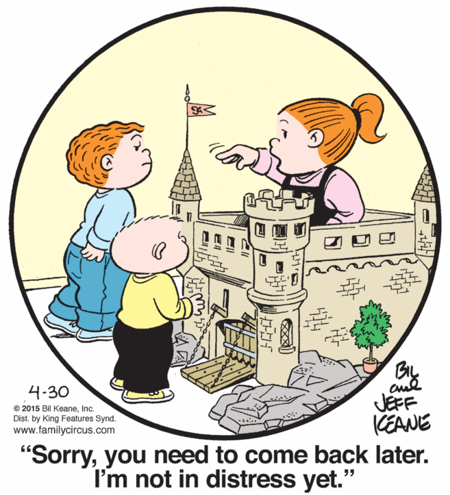 Organism OCR: By JEFF (EANE "Sorryyou need to come back later. 4-30 © 2015 Bil KeaneInc. Dist. by King Features Synd. www.familycircus.com I'm not in distress yet. By JEFF (EANE "Sorryyou need to come back later. 4-30 © 2015 Bil KeaneInc. Dist. by King Features Synd. www.familycircus.com I'm not in distress yet.