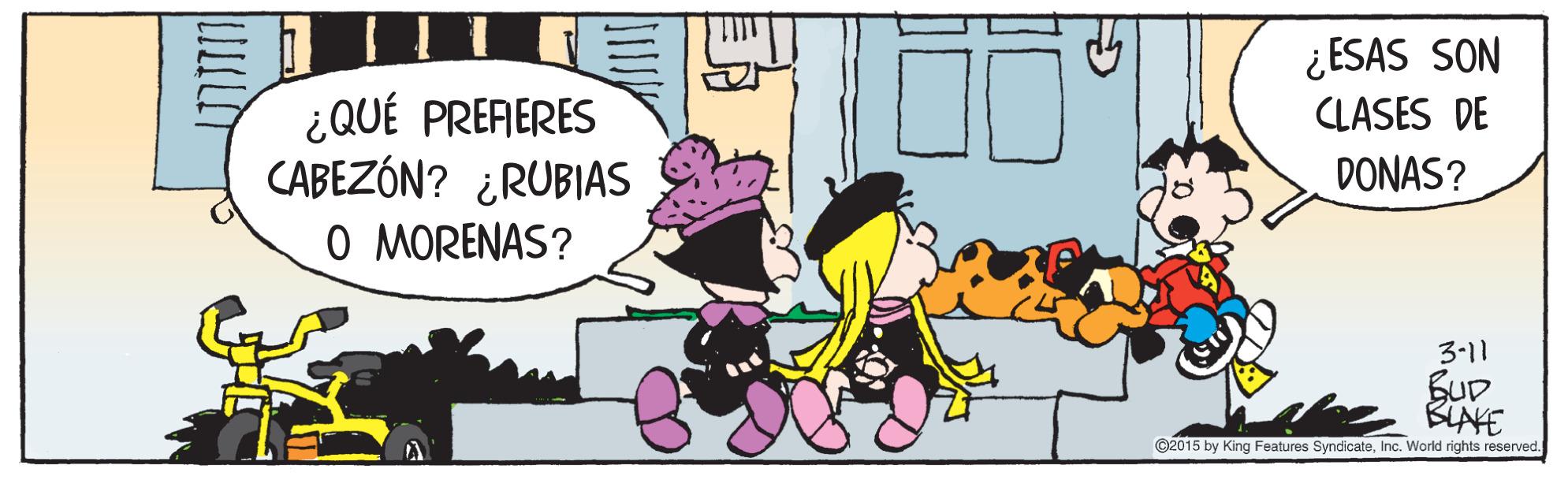 Sharing OCR: ¿ ESAS SON ¿QUÉ PRERERES CABEZÓN? ¿RUBIAS O MORENAS? CLASES DE DONAS? 3-11 SUD BLAKE ©2015 by King Features SyndicateInc. World rights reserved. ¿ ESAS SON ¿QUÉ PRERERES CABEZÓN? ¿RUBIAS O MORENAS? CLASES DE DONAS? 3-11 SUD BLAKE ©2015 by King Features SyndicateInc. World rights reserved.