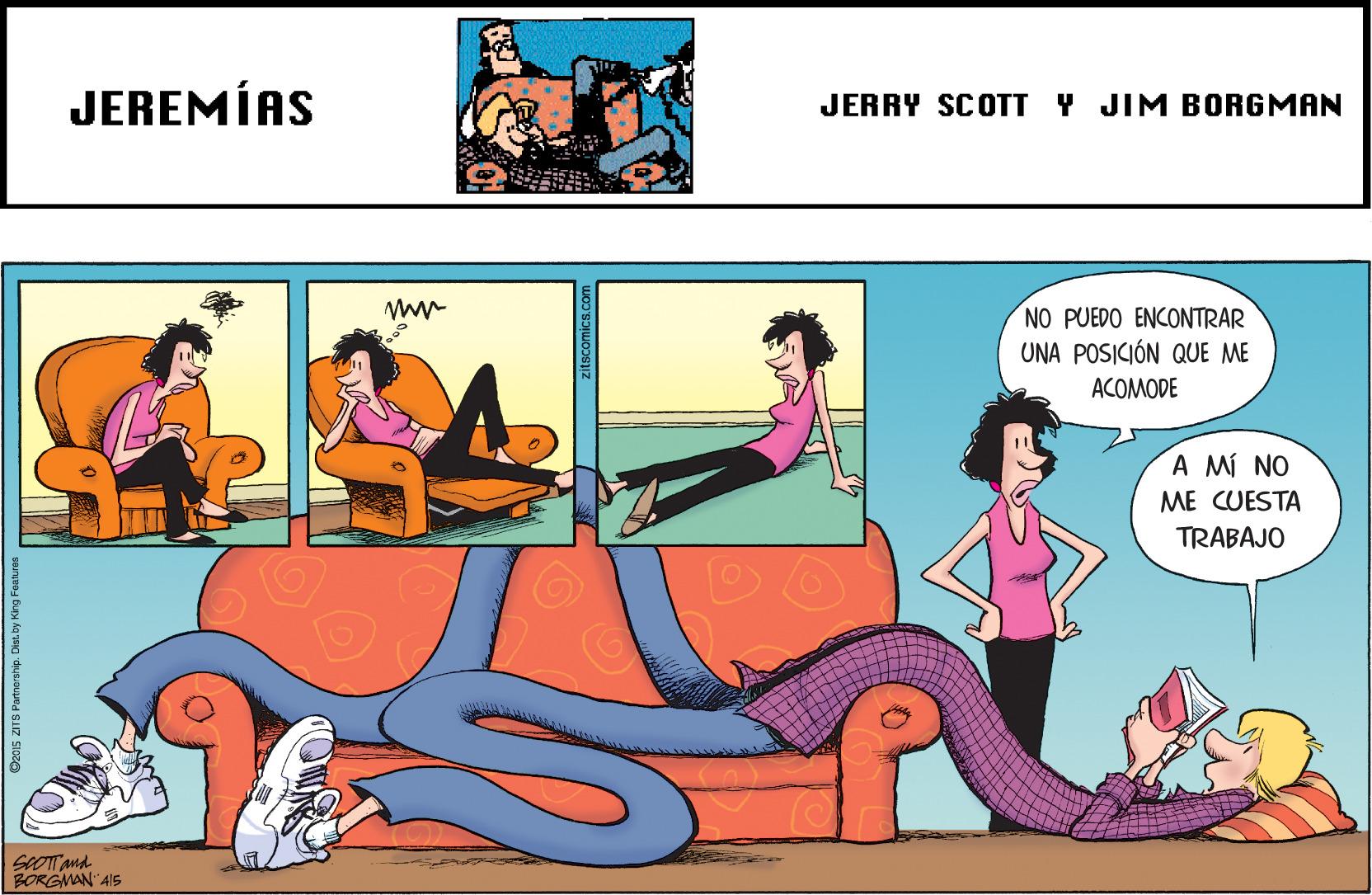 Magenta OCR: JEREMÍAS JERRY SCOTT Y JIM BORGMAN NO PUEDO ENCONTRAR UNA POSICIÓN QUE ME ACOMODE A MÍ NO ME CUESTA TRABAJO BORGMAN"AIS JEREMÍAS JERRY SCOTT Y JIM BORGMAN NO PUEDO ENCONTRAR UNA POSICIÓN QUE ME ACOMODE A MÍ NO ME CUESTA TRABAJO BORGMAN"AIS
