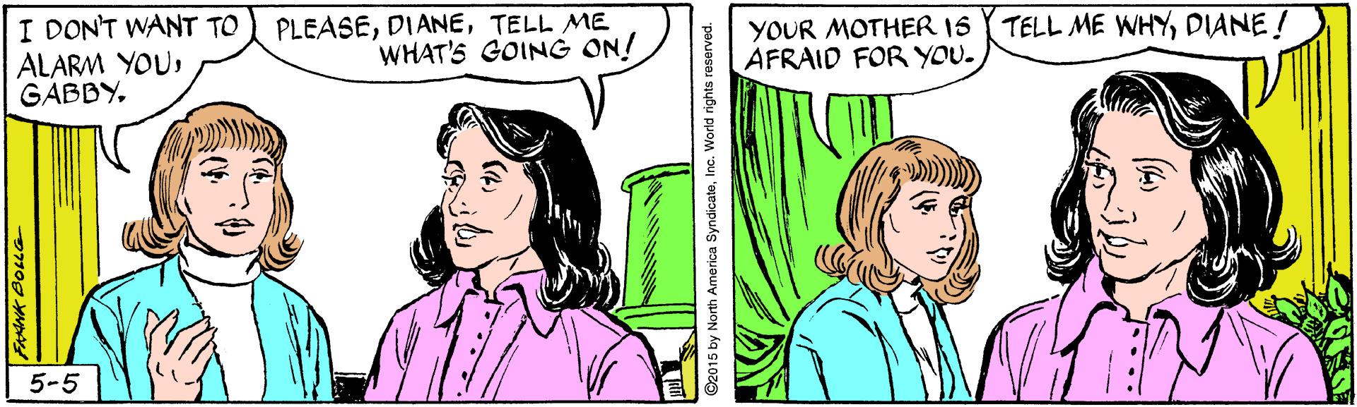 Organism OCR: I DON'T WANT TO ALARM YOUTELL ME WHAT'S GOING ON! YOUR MOTHER IS (TELL ME WHYDIANE! AFRAID FOR YOU. 5-5 I DON'T WANT TO ALARM YOUTELL ME WHAT'S GOING ON! YOUR MOTHER IS (TELL ME WHYDIANE! AFRAID FOR YOU. 5-5