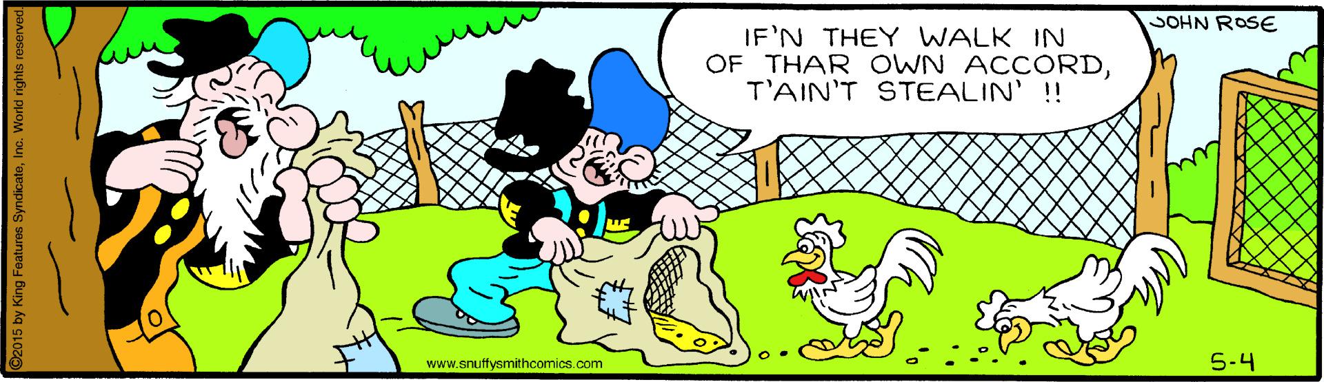 Grass OCR: JOHN ROSE IF'N THEY WALK IN OF THAR OWN ACCORDT'AIN'T STEALIN' !! www.snuttysmithcomics.com 5-4 C2015 by King Foatures SyndicateIno. World rights re JOHN ROSE IF'N THEY WALK IN OF THAR OWN ACCORDT'AIN'T STEALIN' !! www.snuttysmithcomics.com 5-4 C2015 by King Foatures SyndicateIno. World rights re
