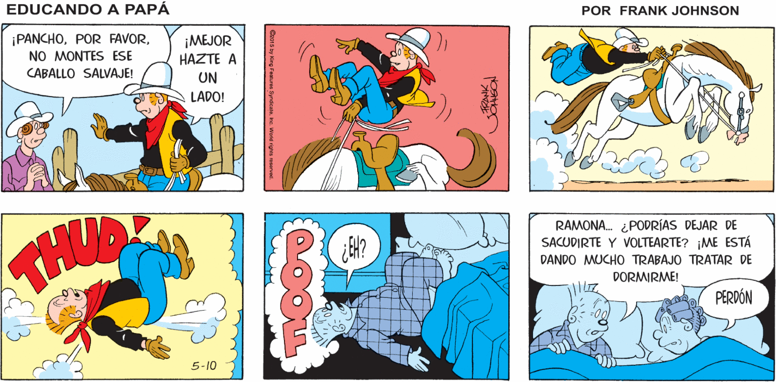 Parallel OCR: ¡PANCHO! ¡NO HAGAS LO SIENTORAMONA. ¡PERO UN VAQUERO HACE LO QUE DEBE HACER! EDUCANDO A ESTO! PAPÁ ¡PANCHONO MONTES ESE ¡MEJOR HAZTE A CABALLO SALVAJE! UN LADO! RAMONA. ¿ PODRÍAS DEJAR DE SACUDIRTE Y VOLTEARTE? ¡ME ESTÁ DANDO MUCHO TRABAJO TRATAR DE DORMIRME! PERDÓN 5-10 ¡PANCHO! ¡NO HAGAS LO SIENTORAMONA. ¡PERO UN VAQUERO HACE LO QUE DEBE HACER! EDUCANDO A ESTO! PAPÁ ¡PANCHOPOR FAVORNO MONTES ESE ¡MEJOR HAZTE A CABALLO SALVAJE! UN LADO! RAMONA. ¿ PODRÍAS DEJAR DE SACUDIRTE Y VOLTEARTE? ¡ME ESTÁ DANDO MUCHO TRABAJO TRATAR DE DORMIRME! PERDÓN 5-10